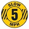 Signmission Slow 5 Mph 16in Non-Slip Floor Marker, 16" x 16", FD-C-16-99889 FD-C-16-99889 - alternate 1